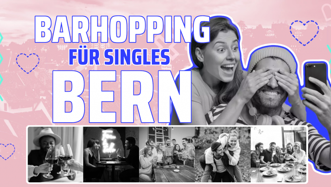 Barhopping für Singles - Bern